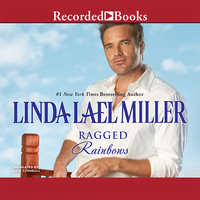 Ragged Rainbows - Linda Lael Miller