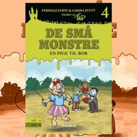 De små monstre #4: En pige til Bob - Pernille Eybye, Carina Evytt