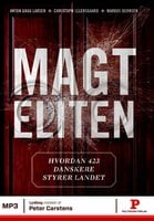 Magteliten: Hvordan 423 danskere styrer landet - Markus Bernsen, Anton Grau Larsen, Christoph Ellersgaard