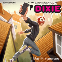 Sanningen om Dixie - Martin Svensson