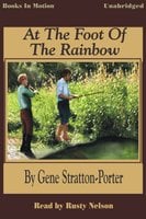 At The Foot of the Rainbow - Gene Stratton-Porter