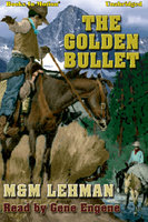 The Golden Bullet - M, M Lehman