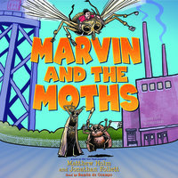 Marvin and the Moths - Jonathan Follett, Matthew Holm