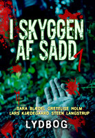 I skyggen af Sadd 1 - Gretelise Holm, Sara Blædel, Lars Kjædegaard, Steen Langstrup