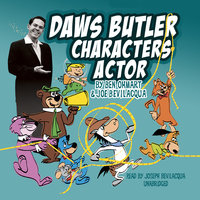Daws Butler, Characters Actor - Joe Bevilacqua, Ben Ohmart