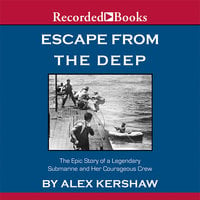 Escape from the Deep - Alex Kershaw