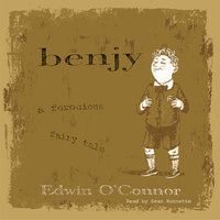 Benjy - A Ferocious Fairy Tale - Edwin O’Connor