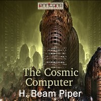 The Cosmic Computer - H. Beam Piper