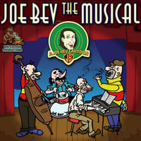 Joe Bev the Musical - Joe Bevilacqua, Pedro Pablo Sacristán, Charles Dawson Butler