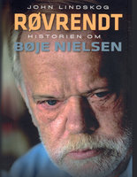 Røvrendt - Historien om Bøje Nielsen - John Lindskog