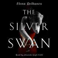 The Silver Swan - Elena Delbanco