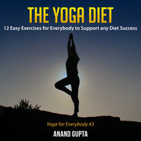 The Yoga Diet - Anand Gupta