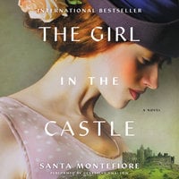 The Girl in the Castle: A Novel - Santa Montefiore