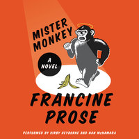 Mister Monkey: A Novel - Francine Prose