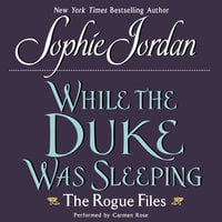 While the Duke Was Sleeping: The Rogue Files - Sophie Jordan