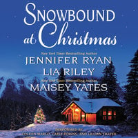 Snowbound at Christmas - Maisey Yates, Jennifer Ryan, Lia Riley