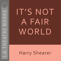 It's Not a Fair World - Harry Shearer, Tom Leopold