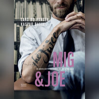 Mig & Joe: En anderledes strategibog om Joe & The Juice - Lars Bo Hansen, Kaspar Basse