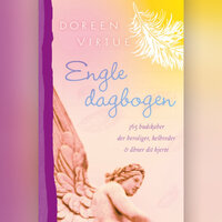 Engledagbogen: 365 budskaber som beroliger, healer og åbner dit hjerte - Doreen Virtue