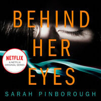 Behind Her Eyes - Huw Parmenter, Sarah Pinborough