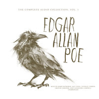 Edgar Allan Poe: The Complete Audio Collection, Vol. 1 - Edgar Allan Poe