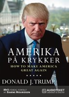 Amerika på krykker - How to make America great again - Donald J. Trump, Donald Trump