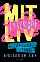 Mit lyserøde liv - En overlevelseshistorie - Vibeke Bækkelund Lassen