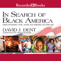In Search of Black America: Discovering the African-American Dream - David Dent