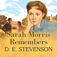 Sarah Morris Remembers - D.E. Stevenson