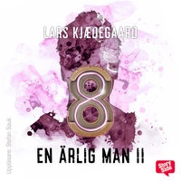 En ärlig man - S2E8 - Lars Kjædegaard