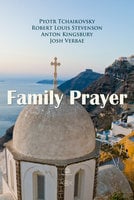 Family Prayer - Robert Louis Stevenson, Pyotr Tchaikovsky, Anton Kingsbury