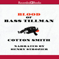 Blood of Bass Tillman - Cotton Smith