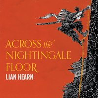 Across the Nightingale Floor: Tales of the Otori Book 1 - Lian Hearn