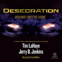 Desecration: Antichrist Takes the Throne - Jerry B. Jenkins, Tim LaHaye
