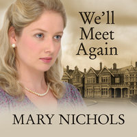 We'll Meet Again - Mary Nichols