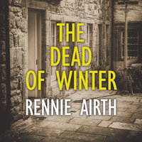 The Dead of Winter - Rennie Airth