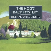 The Hog's Back Mystery - Freeman Wills Crofts