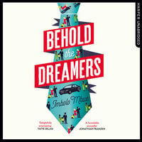 Behold the Dreamers - Imbolo Mbue