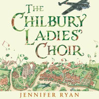 The Chilbury Ladies’ Choir - Jennifer Ryan