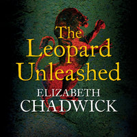 The Leopard Unleashed - Elizabeth Chadwick