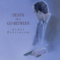 Death of a GoBetween - James Pattinson