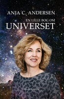 En lille bog om universet - Anja C. Andersen