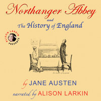 Northanger Abbey and The History of England by Jane Austen - Jane Austen
