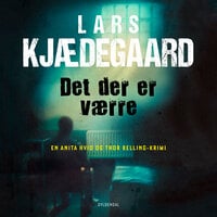 Det der er værre: En Hvid & Belling-krimi - Lars Kjædegaard