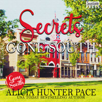 Secrets Gone South: Love Gone South 4 - Alicia Pace