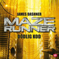 Maze runner - Dödlig kod - James Dashner