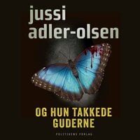 Og hun takkede guderne - Jussi Adler-Olsen