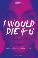I Would Die 4 U: Hvorfor Prince blev et ikon - Touré