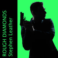 Rough Diamonds - Stephen Leather