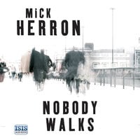 Nobody Walks - Mick Herron